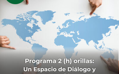 PROGRAMA 2(H)ORILLAS: UN ESPACIO DE DIÁLOGO Y REFLEXIÓN